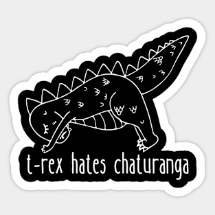 T-Rex Hates Chaturanga | Funny Yoga | Yogi Class Sticker